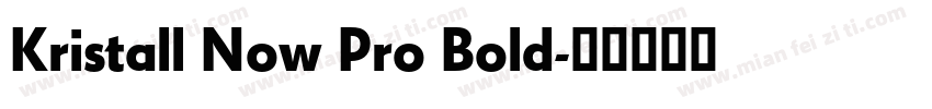 Kristall Now Pro Bold字体转换